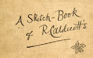 [Gutenberg 32967] • A Sketch-Book of R. Caldecott's